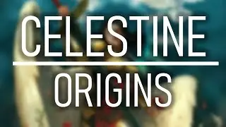 Celestine: Origins (ft. TALI)