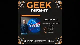 Emre Havazlı ile Geek Night ( Signal Analysis Engineer at Nasa)