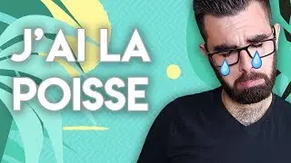J'AI LA POISSE !