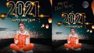 Happy New Year 2021 Photo Editing || New Year Photo Editing || 2021 Photo Editing || picsArt Editing