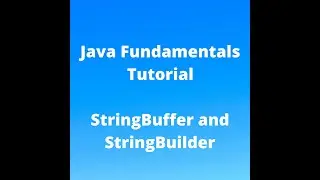 Java Fundamentals Tutorial for Beginners - StringBuffer and StringBuilder
