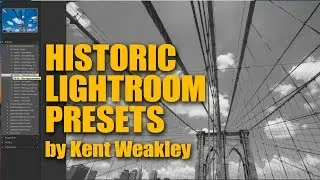 Lightroom Historic Era Presets by Kent Weakley