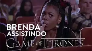 Brenda assistindo Game of Thrones (7x4)