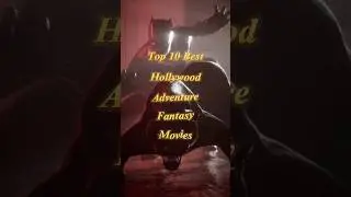 TOP 10 Best Hollywood Adventures Fantasy Movies.#shorts #trending #viralvideo