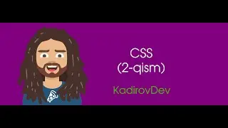 #5 – CSS (2-qism). Veb-dasturlash kursi