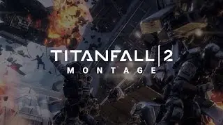 TITANFALL 2 MONTAGE | Flexotic