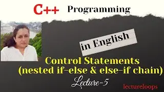 Control Statements in C++ | Nested if-else and else-if chain