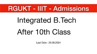 IIIT - RGUKT - Integrated BTech - Admissions -After 10th Class - Govt - Institute