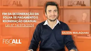 Fim da desoneração da folha de pagamento e reoneração gradual - Lei n° 14.973/2024