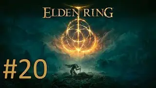 Прохождение Elden Ring - Часть 20