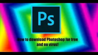 How to download Adobe Photoshop!  Free And No Virus