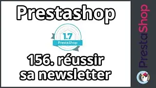 Tuto PrestaShop 1.7 - Réussir sa newsletter (ép. 156)