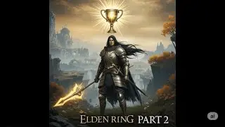 Elden Ring Platinum Trophy Walkthrough Part 2- Margit