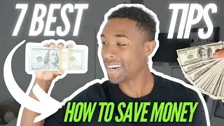 7 BEST Tips On How To Save Money (FAST METHODS)