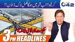 Curfew Call!! Full Lockdown In Lahore? | 3pm News Headlines | 28 March 2020 | City 42