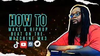 How To Make a HipHop Beat On the Maschine Mk3 - Main Quest.