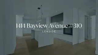 Luxury Living in Leaside | Suite 310 at 1414 Bayview Ave