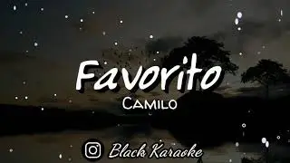 Favorito - Camilo (Karaoke / Letra)