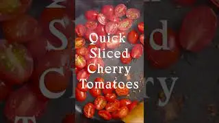 Sliced Cherry Tomato Hack