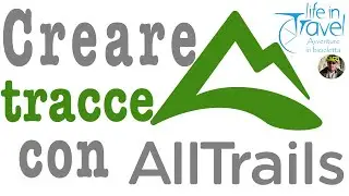 Creare una traccia GPS con Alltrails - Guida Alltrails