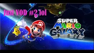 Mario Galaxy VOD #2