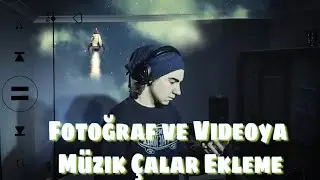 Fotoğraf ve Videoya Müzik Çalar Ekleme