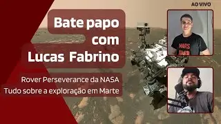 RESENHA SPACE COM LUCAS FABRINO! PERSEVERANCE, TUDO SOBRE A EXPLORAÇÃO EM MARTE