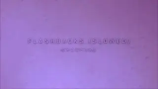 CRASPORE - FLASHBACKS (SLOWED) (OFFICIAL AUDIO)