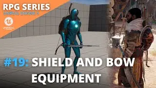 Unreal Engine 5 RPG Tutorial Series - #19: Shield and Bow Equipment
