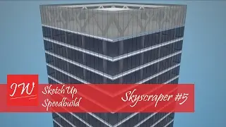 SketchUp Speedbuild - Skyscraper #5