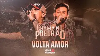 Rick e Rangel - Volta Amor (Chama no Poeirão)