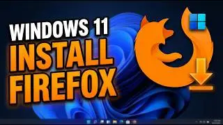 Download and Install Mozilla Firefox on Windows 11!: Quick & Easy Guide