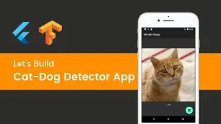Build a Cat-Dog Detector App with Flutter & Tensorflow | Flutter Tutorial For Beginners