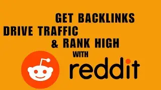 How To Rank, Get Backlinks and Drive Traffic To Your Site Using Reddit
