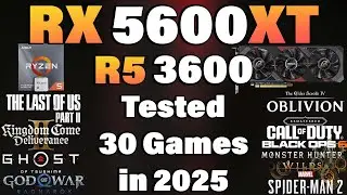 Ryzen 5 3600 + RX 5600XT - Tested 30 Games in 2025