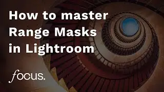How to master Range Masking in Lightroom