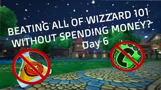 Beating all of Wizard 101 without spending any money  -Day 6