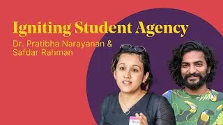 Igniting Students' Agency with Dr. Pratibha Narayanan & Safdar Rahman - The Circle Labs Forum