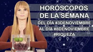Horoscopos de la Semana del dia #3deNoviembre al dia #8deNoviembre #riqueza