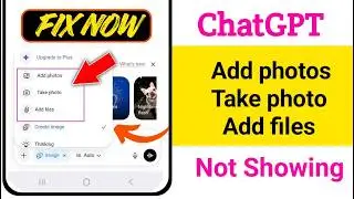 Fix ChatGPT “Add Photos, Take Photo & Add Files” Not Showing (2026)