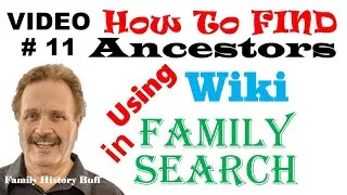 FAMILYSEARCH #11 of 12 VIDEOS HOW TO SEARCH & FIND ANCESTORS HISTORICAL RECORDS IN FAMILYSEARCH WIKI