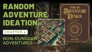 Tome of Adventure Design Chapter 4 - Non-Dungeon Adventures