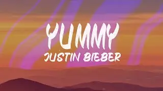 Justin Bieber - Yummy (Lyrics) | Music Therapy