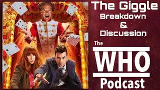 Doctor Who The Giggle Breakdown And Review- The WHO Podcast