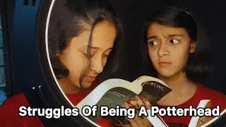 Struggles Of Being A Potterhead 😂