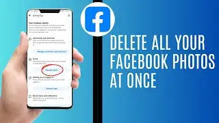 How To Delete All Your Facebook Photos At Once (Full Guide)