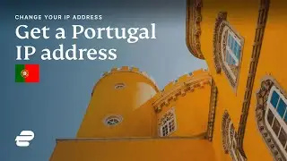 How to get a Portugal IP address 🇵🇹