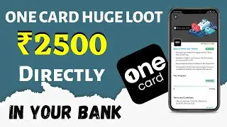 OneCard Huge Loot🔥 Earn Flat ₹2500 Cashback in Bank ! OneCard New Offer ! Refer & Earn ! Today Offer