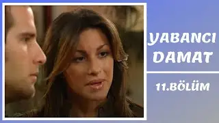 Yabancı Damat | 11. Bölüm