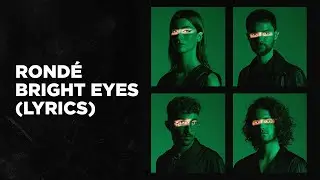 RONDÉ -  Bright Eyes (Lyrics)